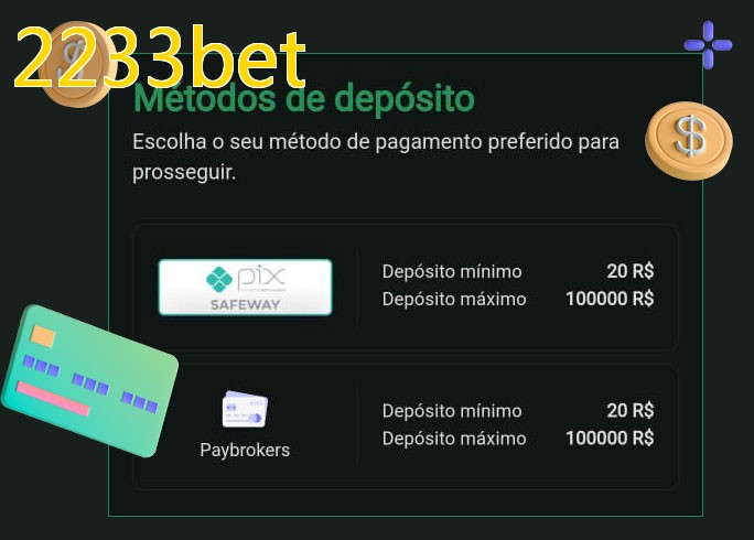 O cassino 2233betbet oferece uma grande variedade de métodos de pagamento