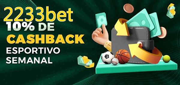 10% de bônus de cashback na 2233bet